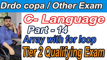 C language part -14 | Array with for loop | Drdo copa Tier 2 qualifying exam | other Exam |for all