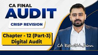 CA Final Audit Ch 12 Digital Audit Part 3 Revision &amp; QnA| Nov.26 exam &amp; onwards| CA Rishabh Jain Sir