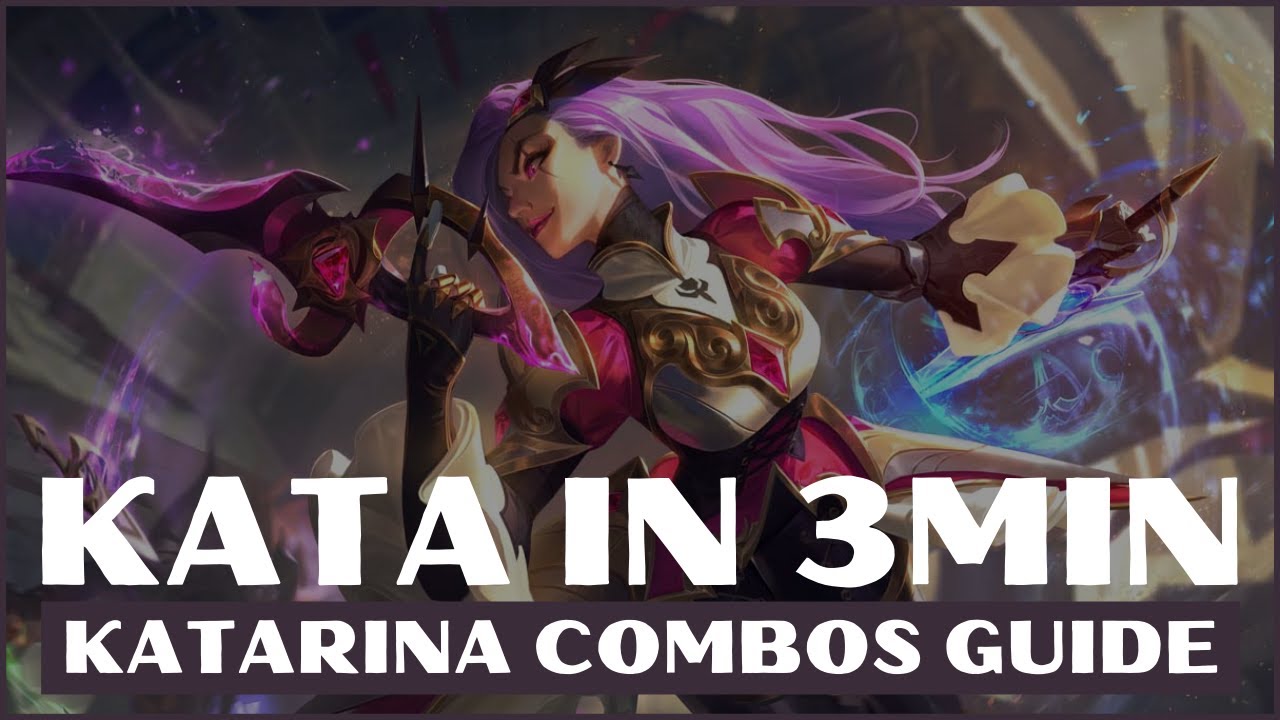 Katarina Combos Guide S10 Lol Katarina Guide League Of Legends Youtube