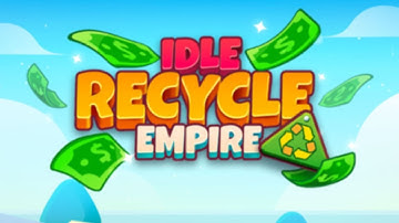 Idle Recycle Empire Mobile Game | Gameplay Android & Apk