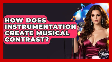 How Does Instrumentation Create Musical Contrast? - The Musician Encyclopedia