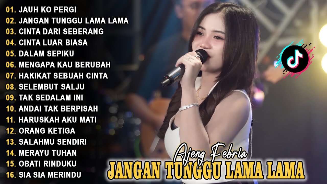 JAUH KO PERGI, JANGAN TUNGU LAMA LAMA - AJENG FEBRIA - FULL ALBUM LAGU HITS VIRAL TERBARU