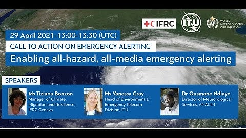 HNPW 2021: Enabling all-hazard, all-media emergency alerting. Call to Action on Emergency Alerting.