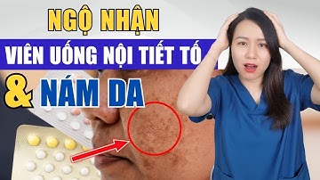 Cảnh báo (tự ý bổ sung) viên uống nội tiết tố cần đặt biệt lưu ý & Khi nào cần bổ sung??