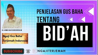 KETIKA GUS BAHA   MENJELASKAN BID'AH | GUS BAHA TERJEMAH INDONESIA