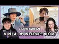 Learn Korean with SEANNA TV | Reaction to [BANGTAN TV] V in LA and RM in Europe Vlogs 📹