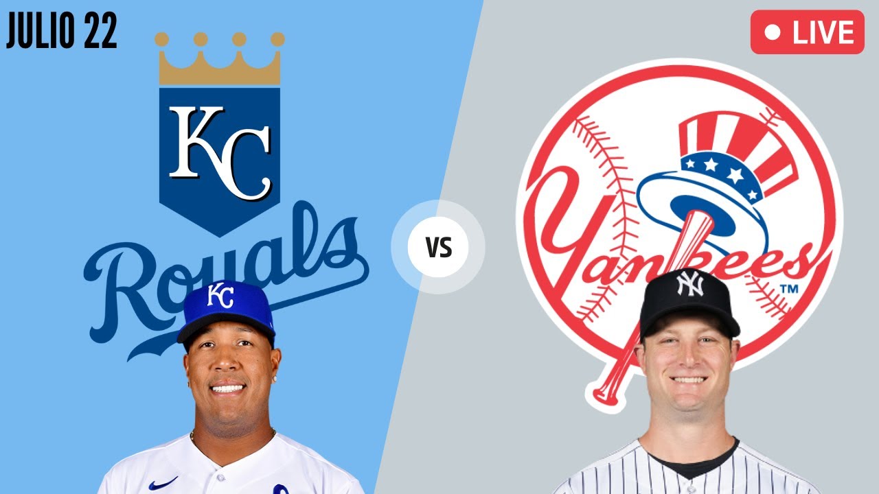 Kansas City ROYALS vs YANKEES de Nueva York - EN VIVO/LiveStream - MLB - Julio 22, 2023