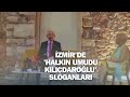 Kılıçdaroğlu'na İzmir'de 'Halkın Umudu' Sloganları Atıldı