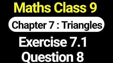 Class 9 Maths Exercise 7.1 Question 8 | Chapter 7 Triangles NCERT Solutions by JP Sir