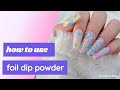 How To Use Foil Dip Powder | Spring Nails | ConfiDips Review