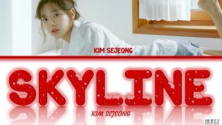 Kim Sejeong (김세정) - Skyline Lyrics/가사