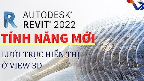 Revit 2022 | Lưới trục hiển thị ở Views 3D/ Section box
