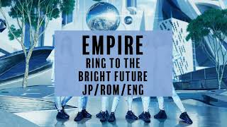 EMPiRE - RiNG to the BRiGHT FUTURE (Lyric Video)