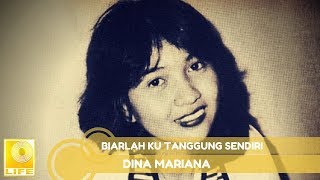 Dina Mariana - Biarlah Ku Tanggung Sendiri (Official Music Audio)