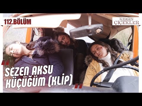 Kaza geçiren çiçekler! - Sezen Aksu – Küçüğüm (Klip) - Kırgın Çiçekler 112.Bölüm (Son Sahne)