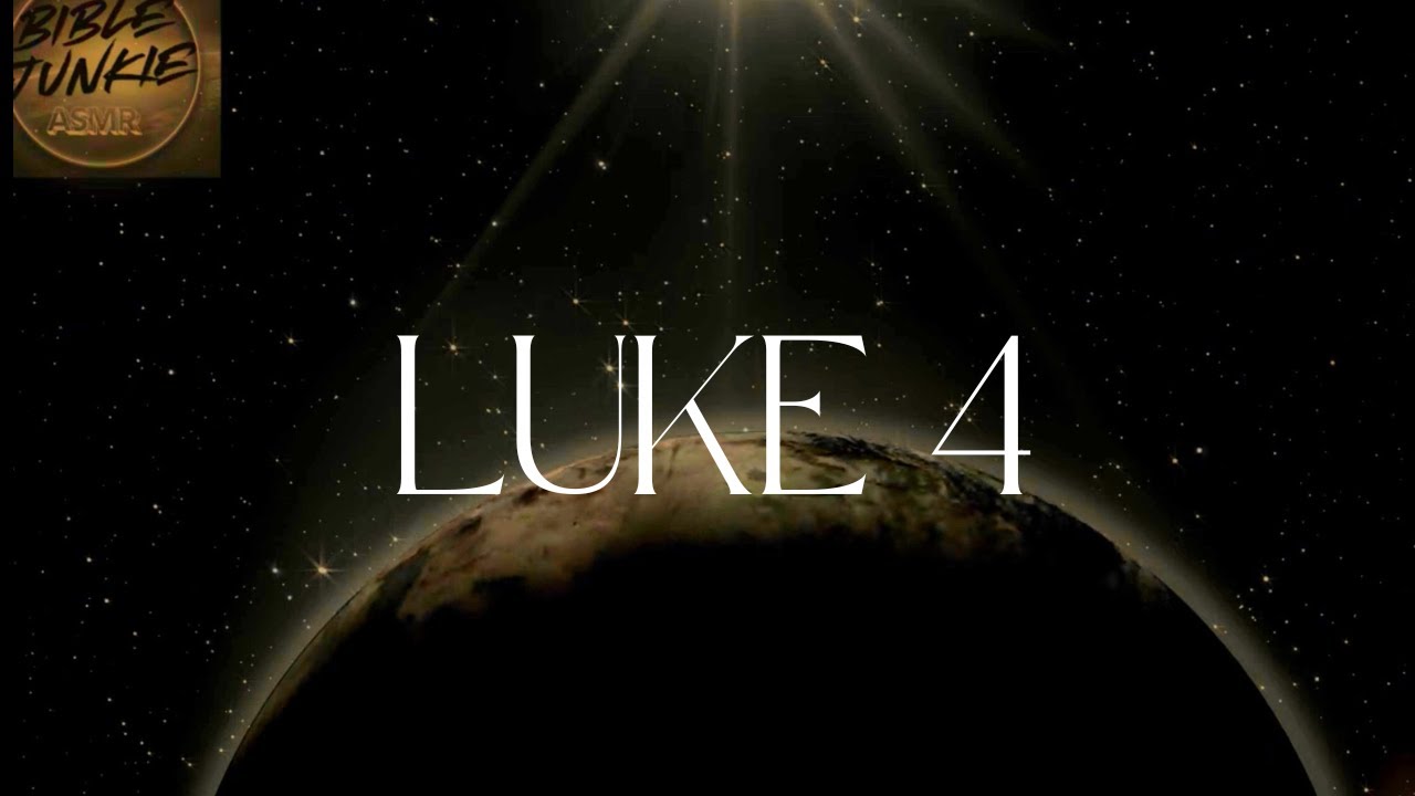 Luke 4 - KJV (ASMR Audio Bible Reading & Commentary)