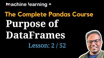 Need for DataFrames | #2 of 53: The Complete Pandas Course