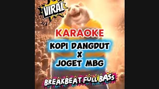 KOPI DANGDUT X JOGET MBG - KARAOKE BREAKBEAT VIRAL YANG KALIAN CARI Edit by Pa'Ade