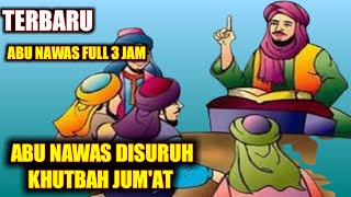 Cerita Lengkap Abu Nawas Disuruh Khutbah Jum'at lucu terbaru full 3 Jam Pengantar Tidur screenshot 5