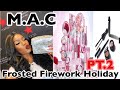 (PART 2) MAC Frosted Firework Holiday Collection | Swatches| DoseofKendra