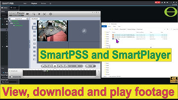 How to view, download, store, and play recorded footage using Dahua SmartPSS and SmartPlayer