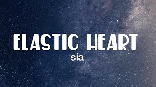 Sia - Elastic Heart (Lyrics)