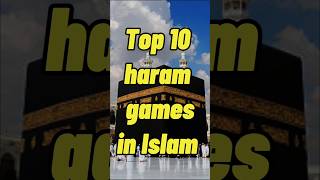 Top 10 haram games in Islam 😥#shorts #haram #islam #ytshorts#games