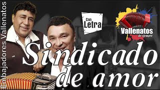 Sindicado De Amor - Embajadores Vallenatos - Con Letra (Video Lyric) Resimi