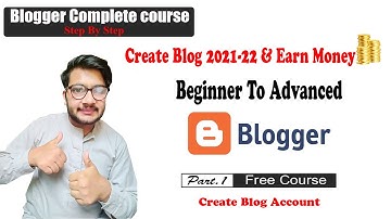 How to create Blog Account/Start Blogging Free Course 2021🔥🔥 Beginner to Advanced  Part-1 Urdu Hindi