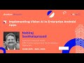 Implementing Vision AI in Enterprise Android Apps - Nabiraj & Akila | droidcon New York 2025