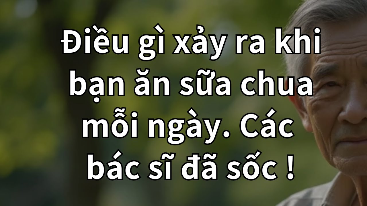 ĐIỀU GÌ XẢY RA VỚI CƠ THỂ KHI BẠN ĂN SỮA CHUA MỖI NGÀY | SỨC KHỎE NGƯỜI CAO TUỔI