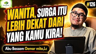 4 DEEDS THAT MAKE IT EASIER FOR WOMEN TO ENTER PARADISE - Ust. Abu Bassam Oemar Mita