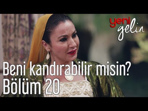 Yeni Gelin 20. Bölüm - Beni Kandırabilir misin?