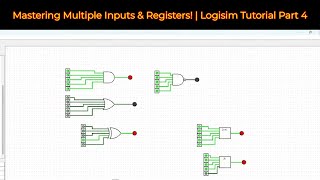 Logisim Tutorial Part 4: Working with Multiple Inputs and Registers