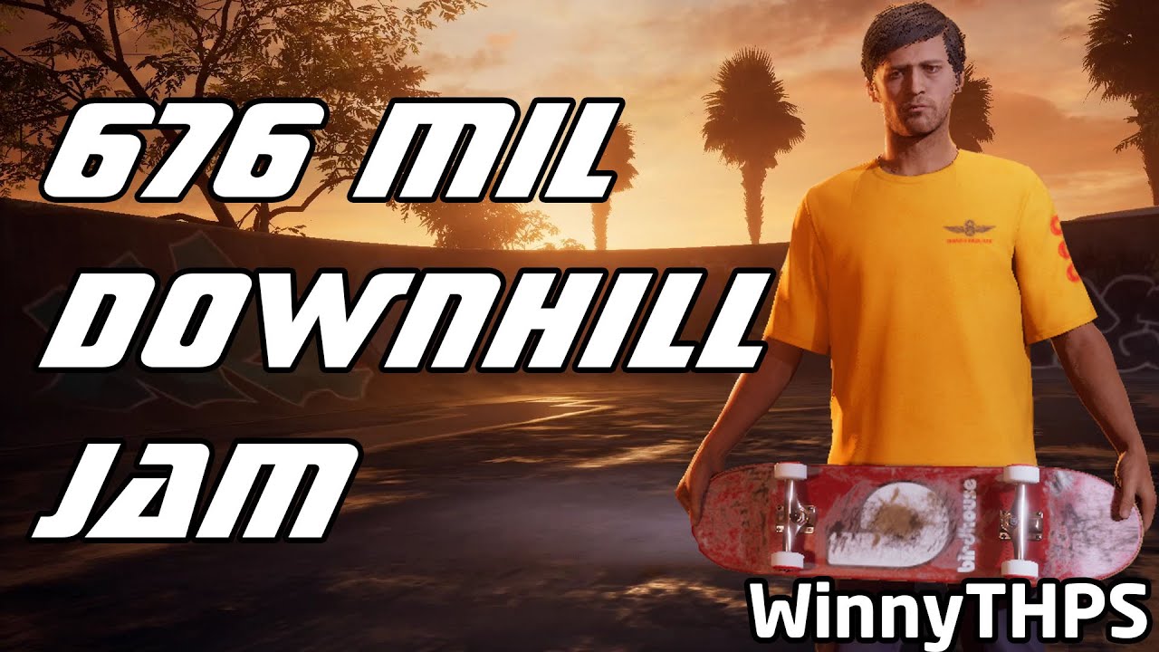 THPS 1+2 Downhill Jam 676mil YouTube