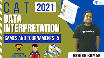 Games and Tournaments-5 L5 l Data Interpretation l CAT 2021 l Unacademy CAT l Ashish Kumar