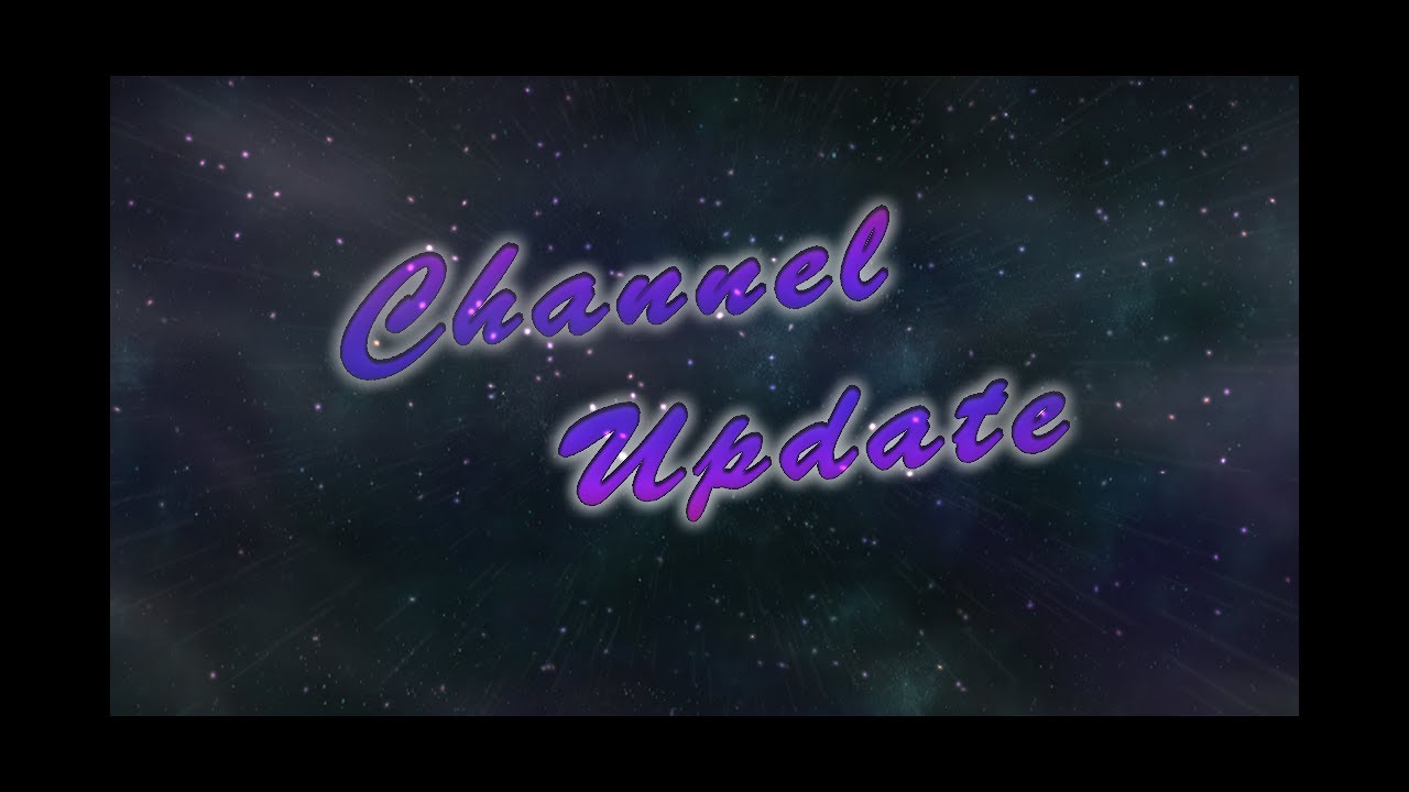 Channel Update!!! - YouTube