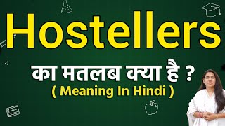 Hostellers meaning in hindi | Hostellers ka matlab kya hota hai | Word meaning