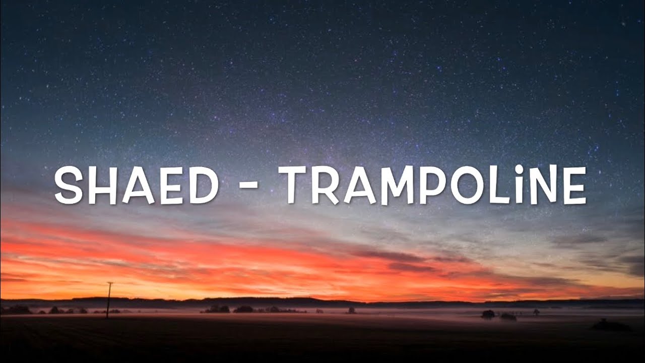 SHAED Trampoline Lyrics YouTube