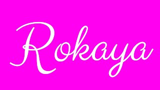 Learn How To Write The Name Rokaya Signature Style In Cursive Writing