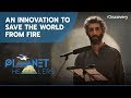 An innovation to save the world from fire | Planet Healers E1P2 | Discovery Channel India