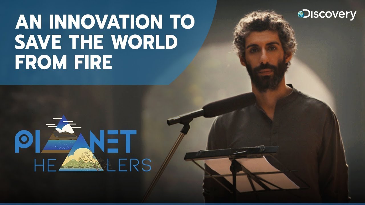 An innovation to save the world from fire | Planet Healers E1P2 | Discovery Channel India