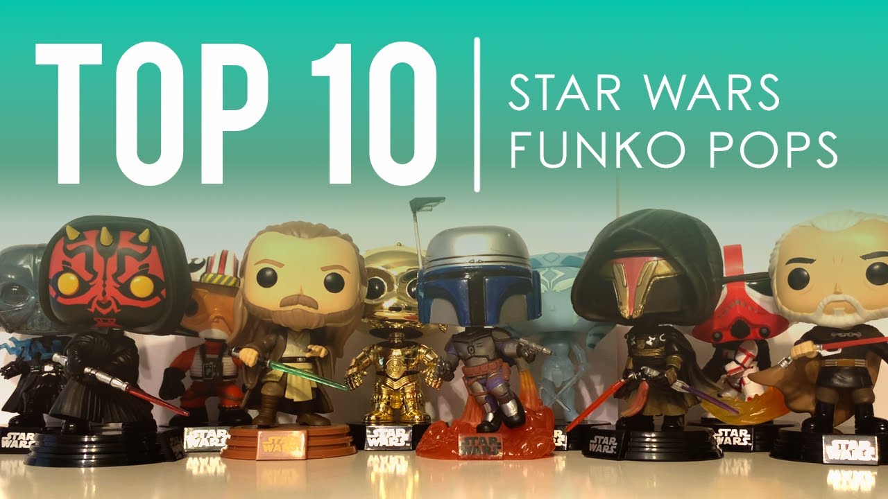 Top 10 Star Wars Pops YouTube Top 10 Star Wars Pops YouTube