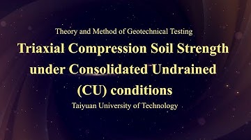 Triaxial Compression Soil Strength under Consolidated Undrained conditions