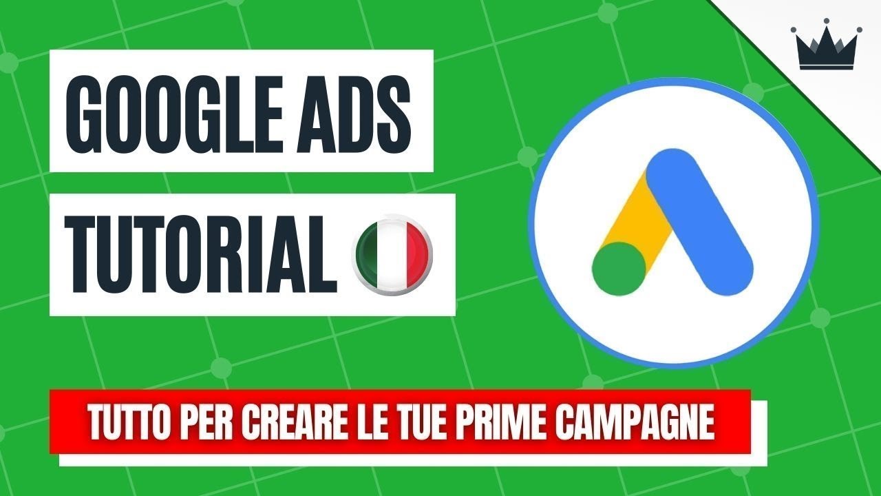 GOOGLE ADS TUTORIAL ITALIANO 🚀 Come funziona e come fare pubblicità su Google