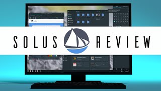 Solus Review | The Rolling Release Distro You&#39;ve Been Waiting For? Find Out!