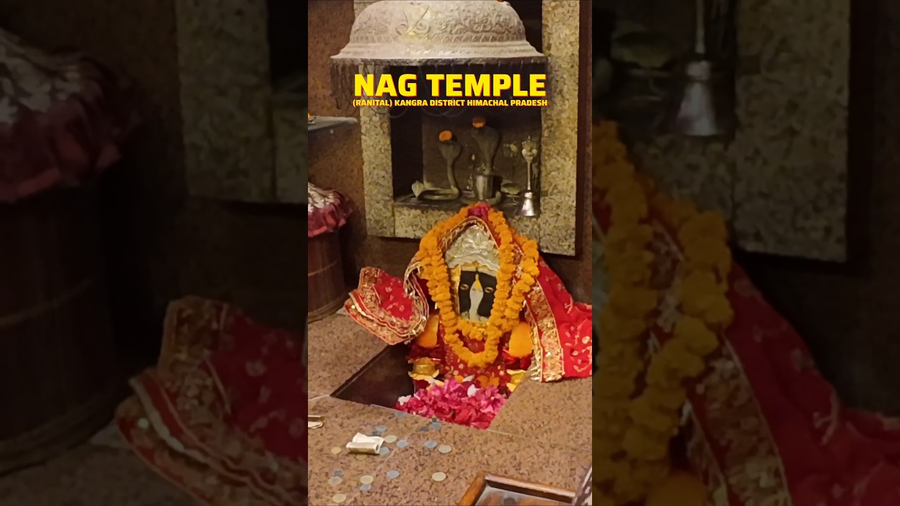 "Nag Temple (Ranital) Kangra District, Himachal Pradesh". 🕉️🐍 