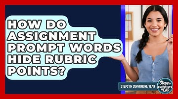 How Do Assignment Prompt Words Hide Rubric Points? - Steps to Sophomore Year