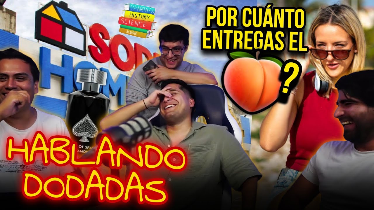 HABLANDO DODADAS / EP 8 | ZzzODIMAC, EL COLEGIO, PERFUMES, ETC 😂