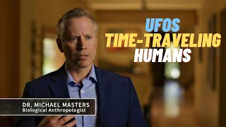 A PROFESSOR SAYS; UFOS MAY BE TIME-TRAVELING HUMANS FROM THE FUTURE.